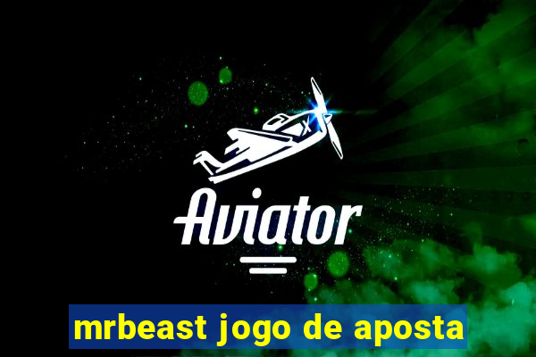 mrbeast jogo de aposta