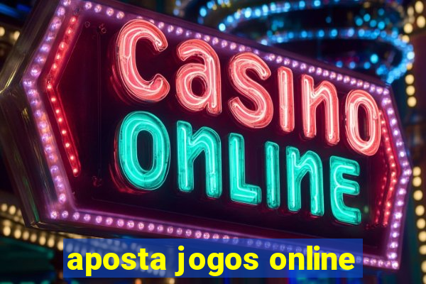 aposta jogos online