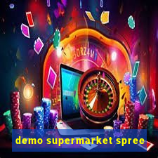 demo supermarket spree