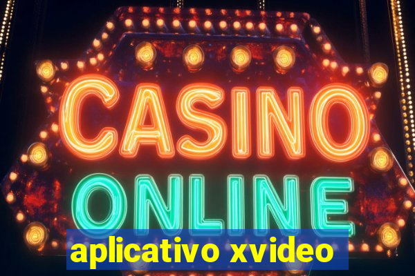 aplicativo xvideo