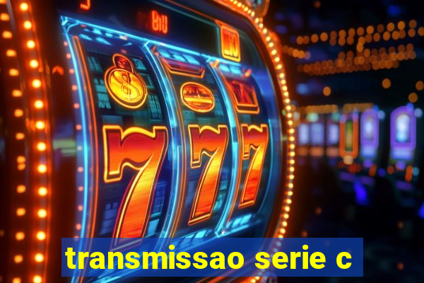 transmissao serie c