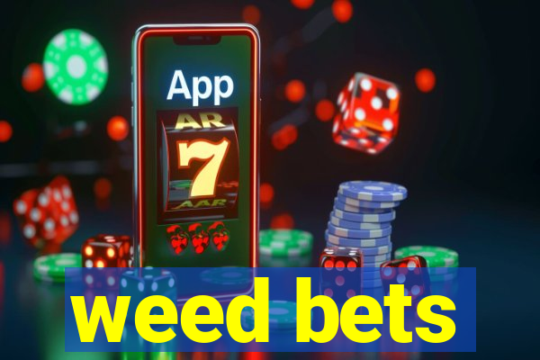 weed bets