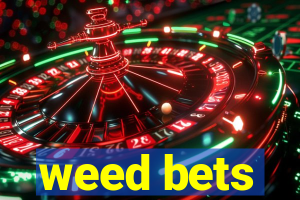 weed bets