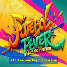 21bit casino login australia