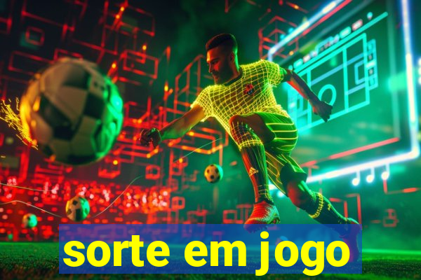 sorte em jogo