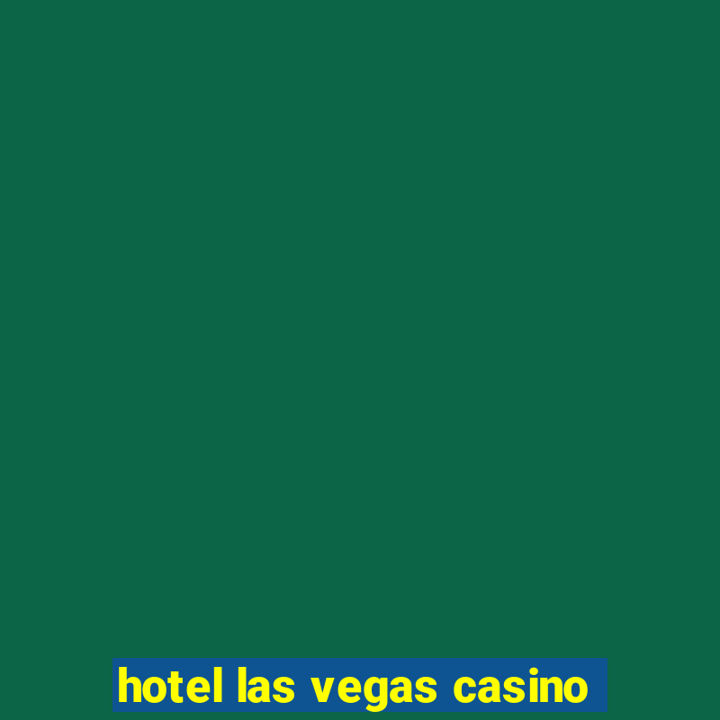 hotel las vegas casino