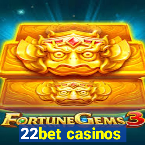 22bet casinos