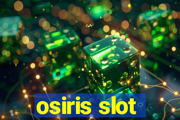 osiris slot