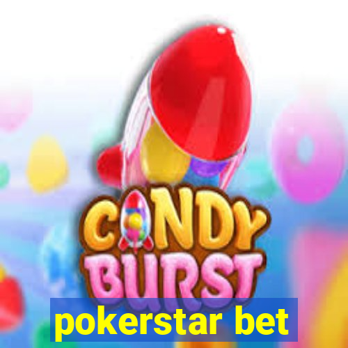 pokerstar bet