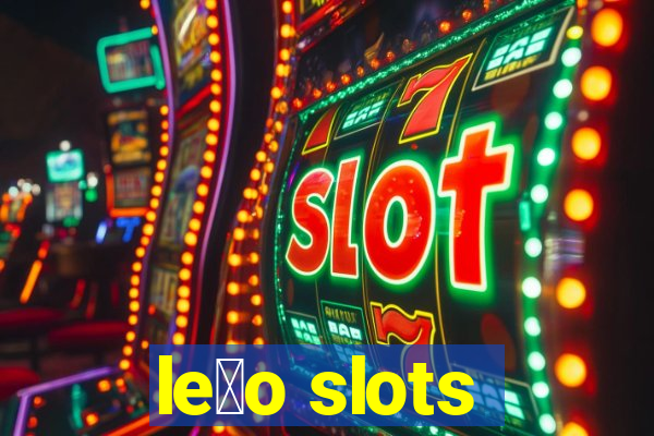 le茫o slots