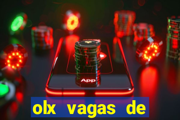 olx vagas de emprego salvador