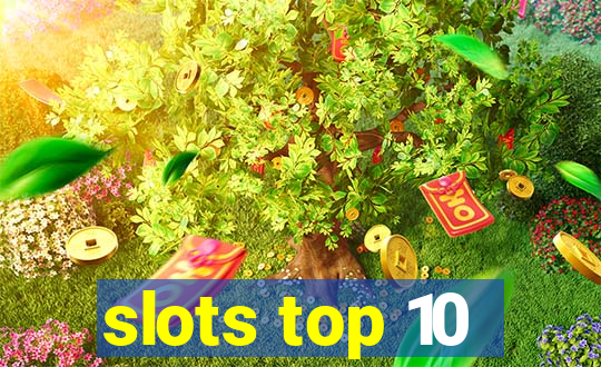 slots top 10