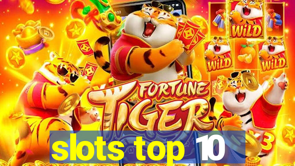 slots top 10