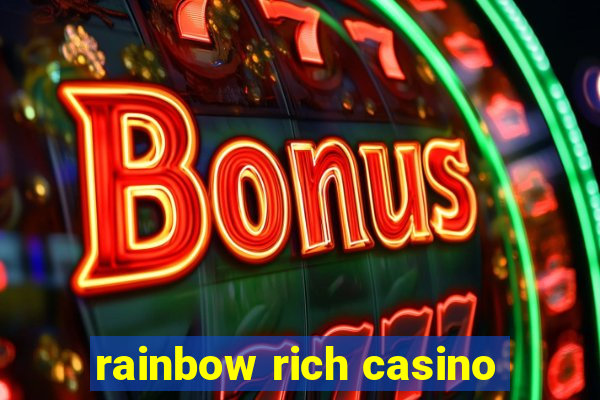 rainbow rich casino