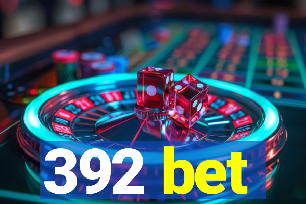 392 bet