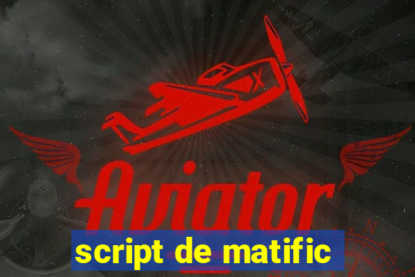 script de matific