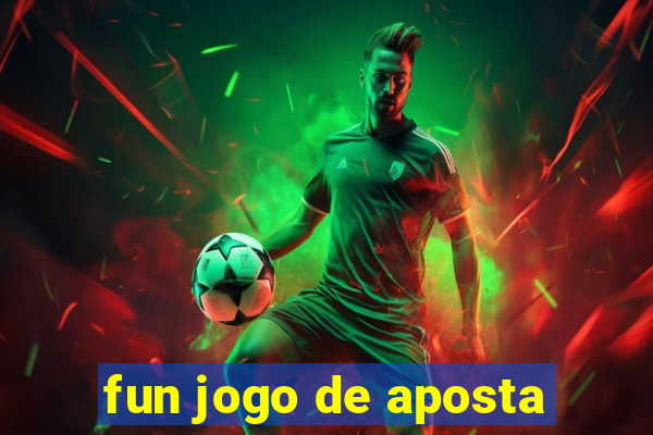 fun jogo de aposta