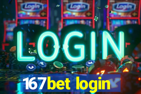 167bet login