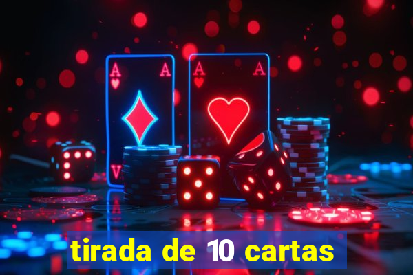 tirada de 10 cartas