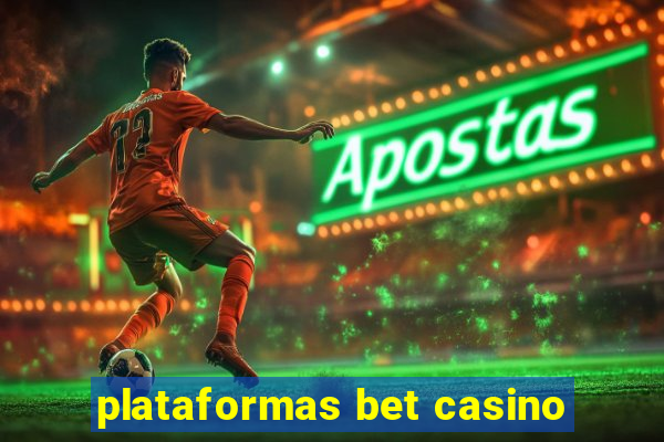 plataformas bet casino