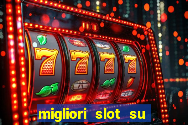 migliori slot su william hill