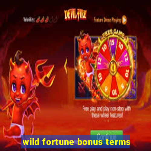 wild fortune bonus terms