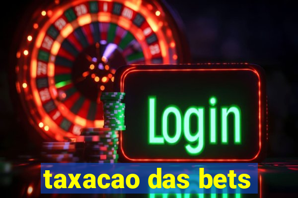 taxacao das bets