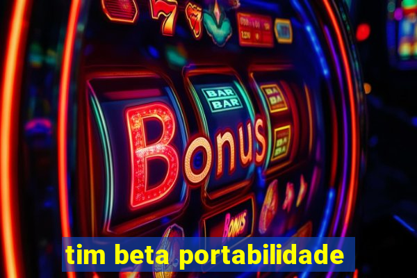 tim beta portabilidade