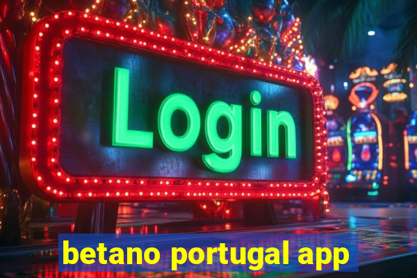 betano portugal app