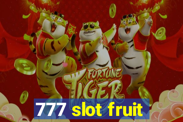 777 slot fruit