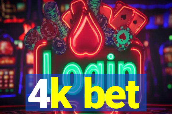 4k bet