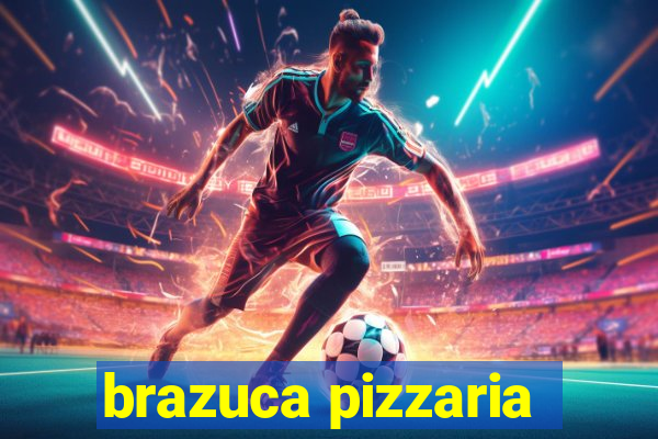 brazuca pizzaria