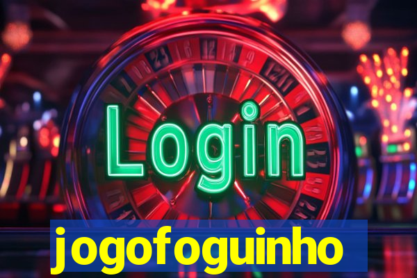 jogofoguinho