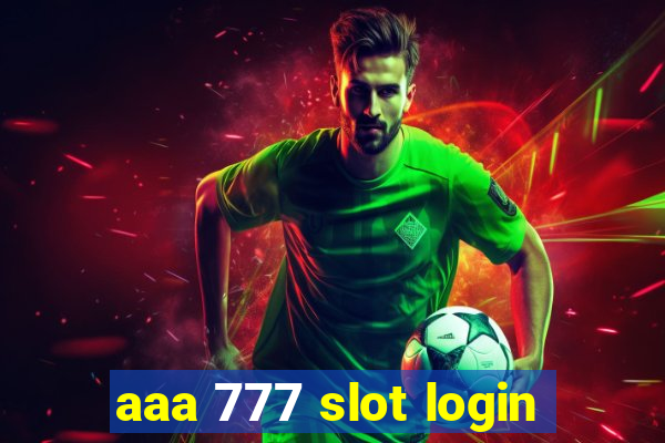 aaa 777 slot login