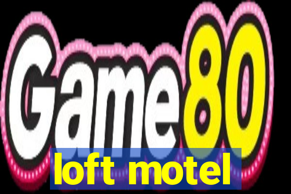 loft motel