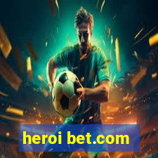 heroi bet.com