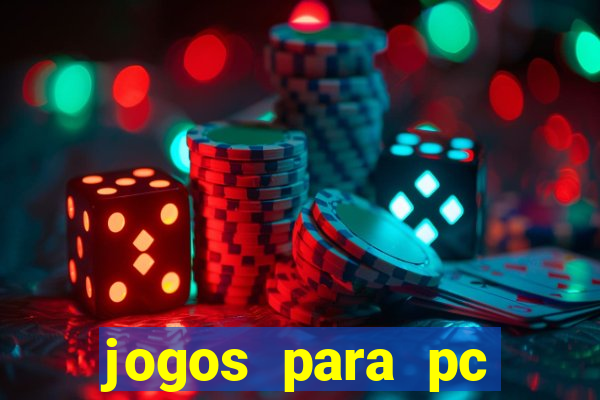 jogos para pc gratis windows 7