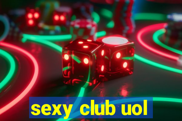 sexy club uol