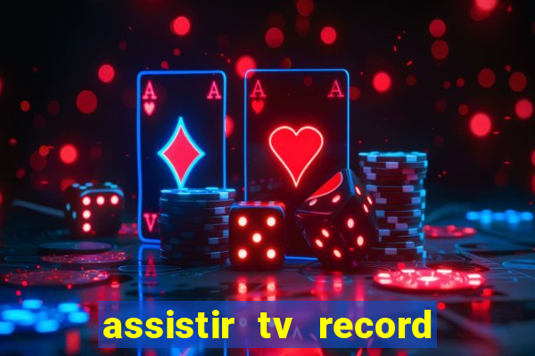 assistir tv record bahia ao vivo agora