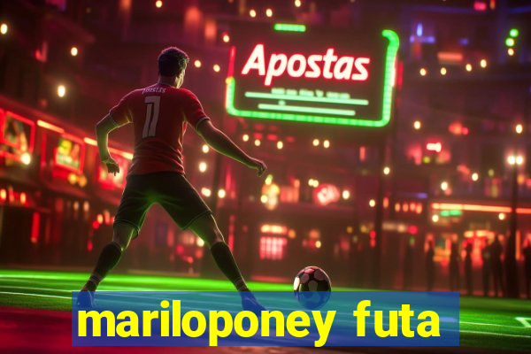 mariloponey futa