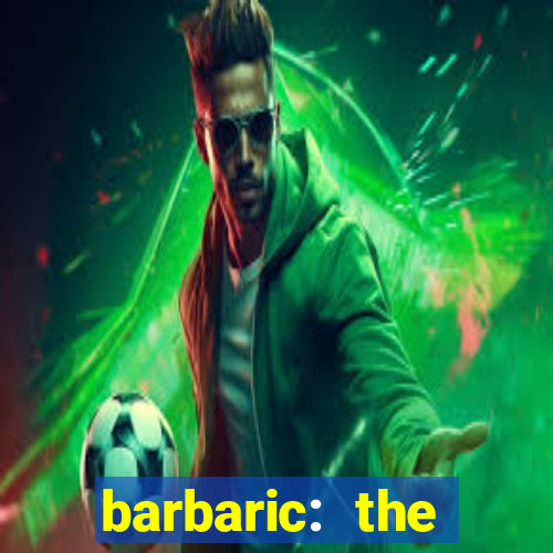 barbaric: the golden hero