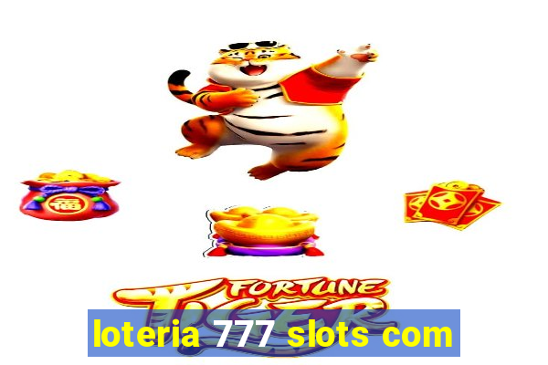 loteria 777 slots com