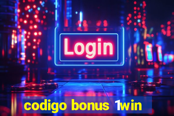 codigo bonus 1win