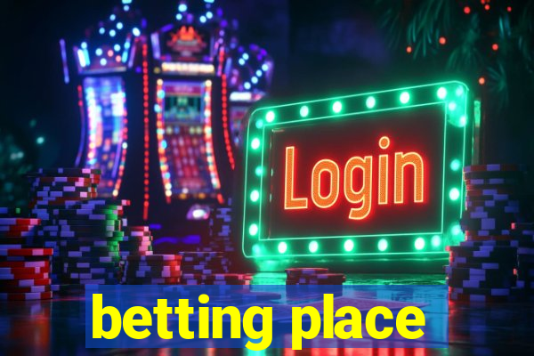 betting place