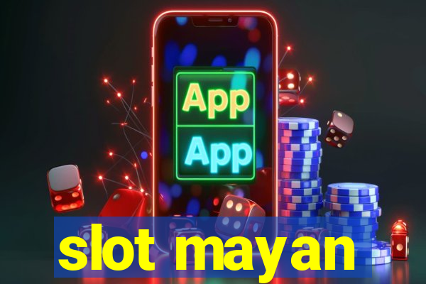 slot mayan