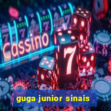 guga junior sinais