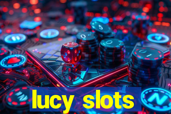 lucy slots