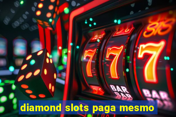 diamond slots paga mesmo