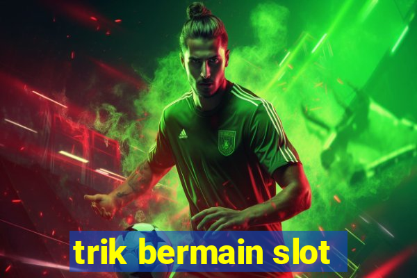 trik bermain slot