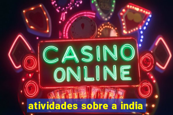 atividades sobre a india